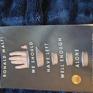 We Should Have Left Well Enough Alone - Short Stories By Ronald Malfi